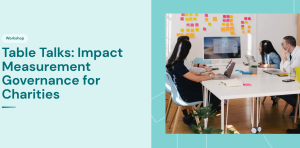 Table Talks: Impact Measurement Governance for Charities