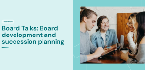 Your board – development and succession planning